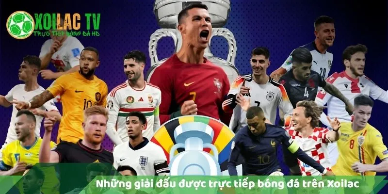 Những giải đấu được trực tiếp bóng đá trên xoilac