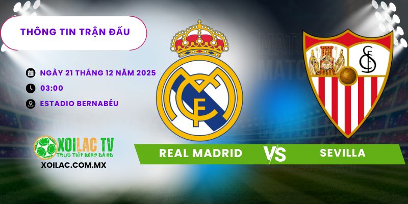 Thông tin trận đấu Real Madrid vs Sevilla